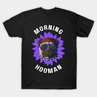 French bulldog good morning hooman T-Shirt